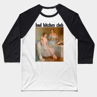 Bad Bitches Club / Aesthetic Girl Design Baseball T-Shirt